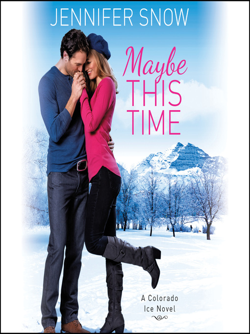 Title details for Maybe This Time by Jennifer Snow - Available